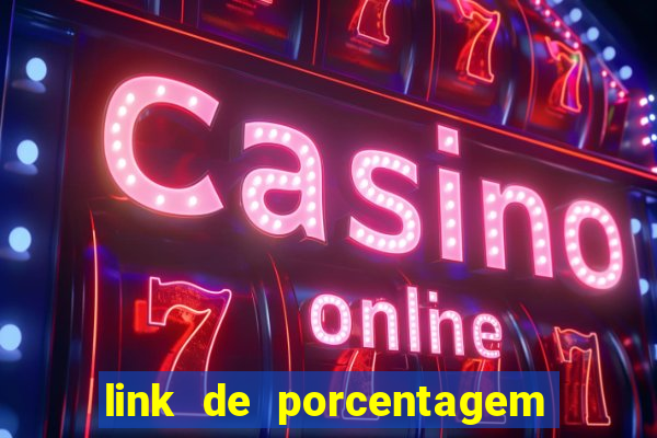 link de porcentagem dos jogos slots